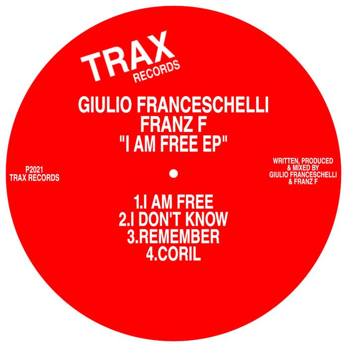 Giulio Franceschelli & Franz F - I Am Free [TRX0998]